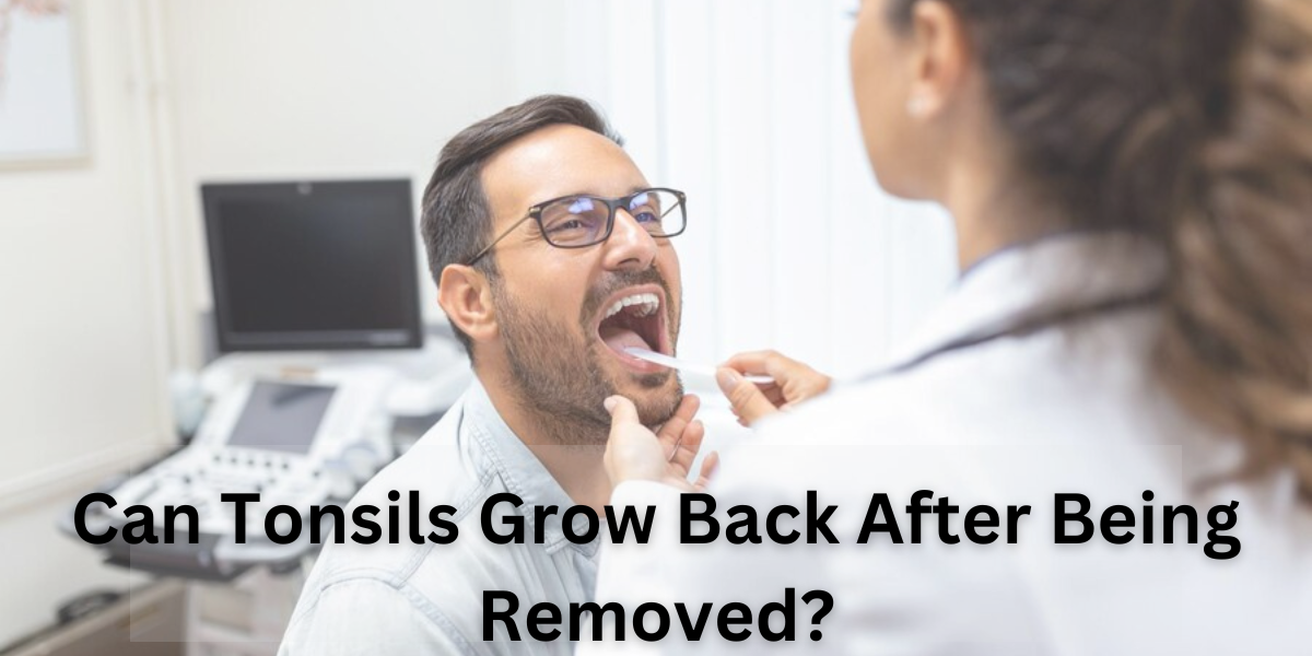 Can Tonsils Grow Back After Being Removed? - Tymoff