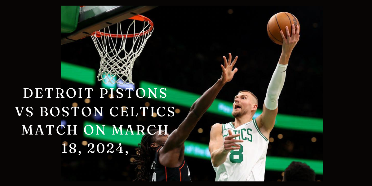 detroit pistons vs boston celtics match player stats